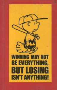 Winning May Not Be Everything, But Losing Isn't Anything! by Charles M. Schulz 2