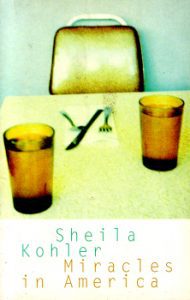 Miracles in America by Sheila Kohler 2