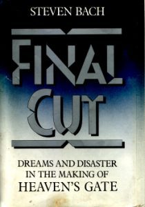 Final Cut - Dreams and Disaster in the Making of Heaven's Gate by Steven Bach 2