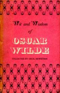 Wit and Wisdom of Oscar Wilde collected by Cecil Hewetson 2