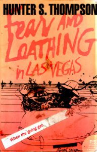 Fear and Loathing in Las Vegas by Hunter S. Thompson