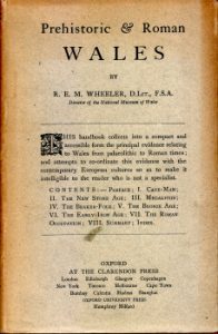 Prehistoric & Roman Wales by R.E.M. Wheeler, D.Lit., F.S.A.