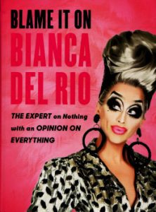 Blame it on Bianca Del Rio by Bianca Del Rio