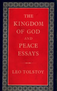 The Kingdom of God and Peace Essays by Leo Tolstoy 1