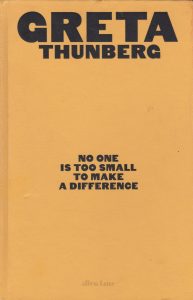 No One Is Too Small To Make A Difference by Greta Thunberg 1