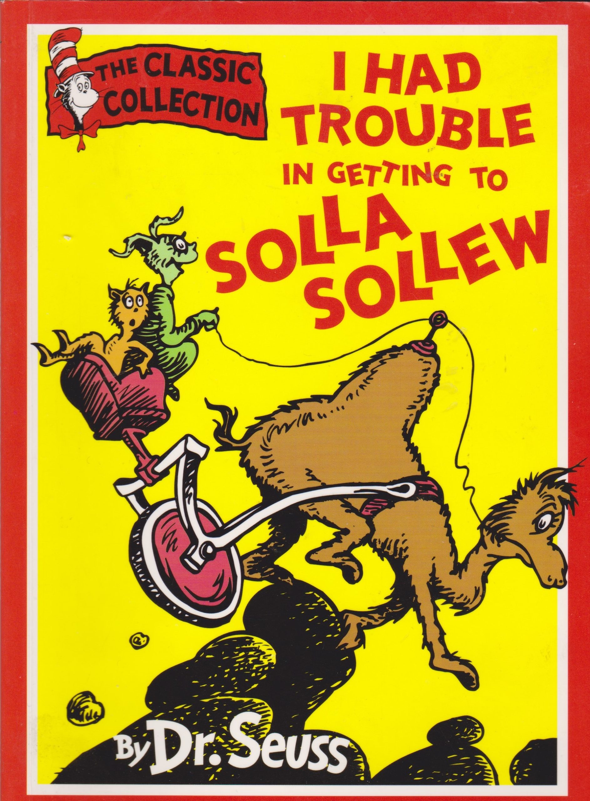 I Had Trouble In Getting To Solla Sollew by Dr. Seuss