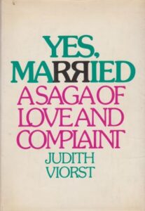 Yes, Married - A Saga of Love and Complaint by Judith Viorist