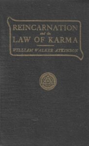 Reincarnation and the Law of Karma by William Walker Atkinson 5
